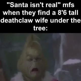 Grinch Finds a Deathclaw Wife