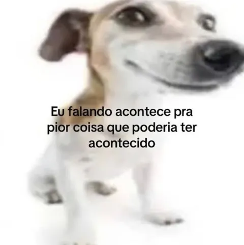 Pior coisa que poderia ter acontecido