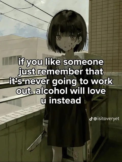 Alcohol Will Love You Instead