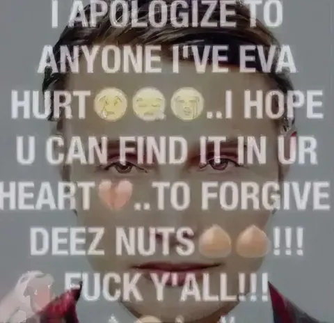 I Apologize to Anyone I've Hurt