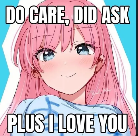 Do Care, Did Ask Plus I Love You