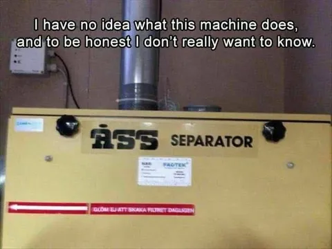 I Have No Idea What This Machine Does