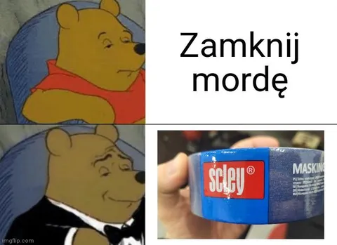 Zamknij mordę i zaklej taśmą