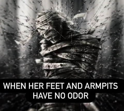 When Her Feet and Armpits Have No Odor