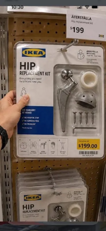 IKEA Hip Replacement Kit