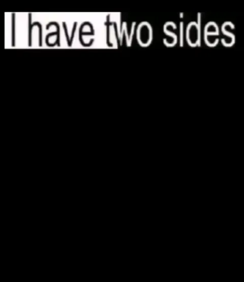 I Have Two Sides