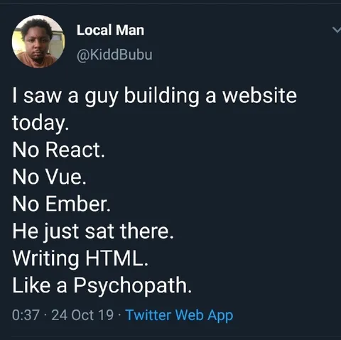 Writing HTML Like a Psychopath