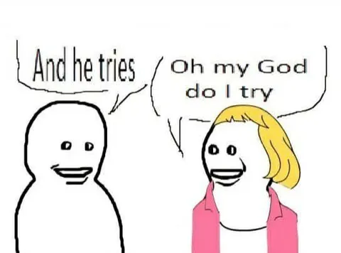 Oh My God Do I Try