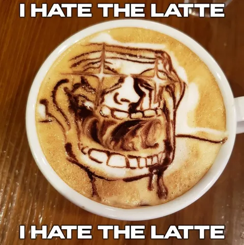 I Hate the Latte