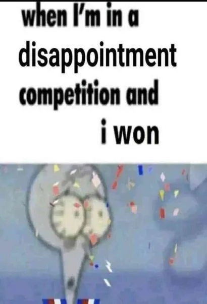 Disappointment Competition Winner