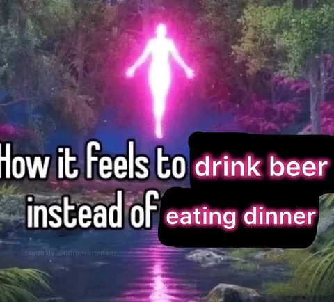 Beer Instead of Dinner