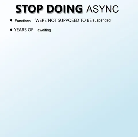 Stop Doing Async Meme