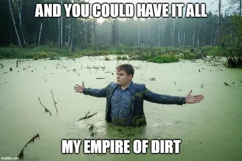 Empire of Dirt in the Swamp
