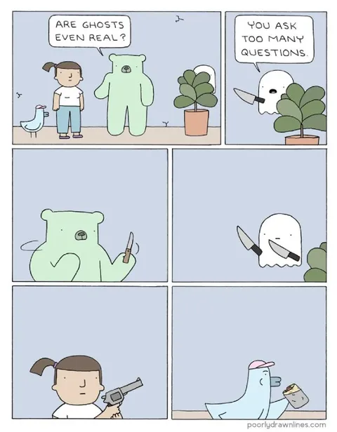 You Ask Too Many Questions