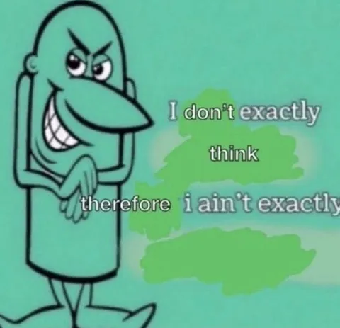 I Don't Exactly Think