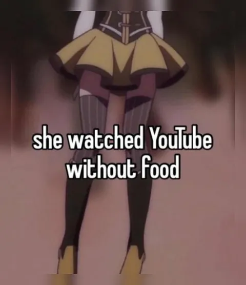 She Watched YouTube Without Food