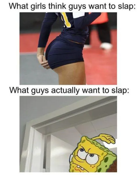 What Guys Actually Want to Slap