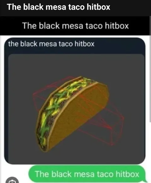 Black Mesa Taco Hitbox