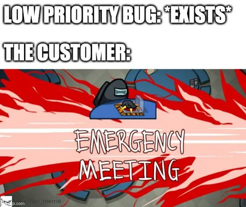 Low Priority Bug Emergency Meeting