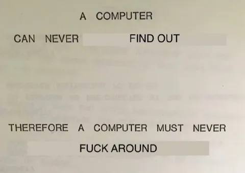 A Computer Must Never Fuck Around