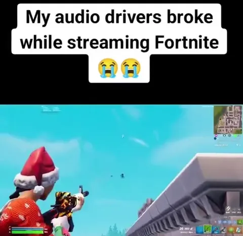 Broken Audio Drivers in Fortnite