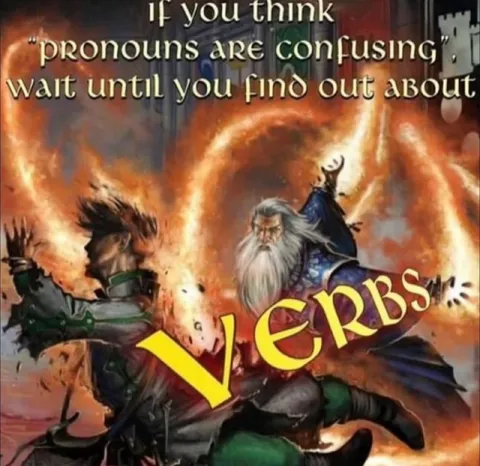 Pronouns Are Confusing, Wait for Verbs