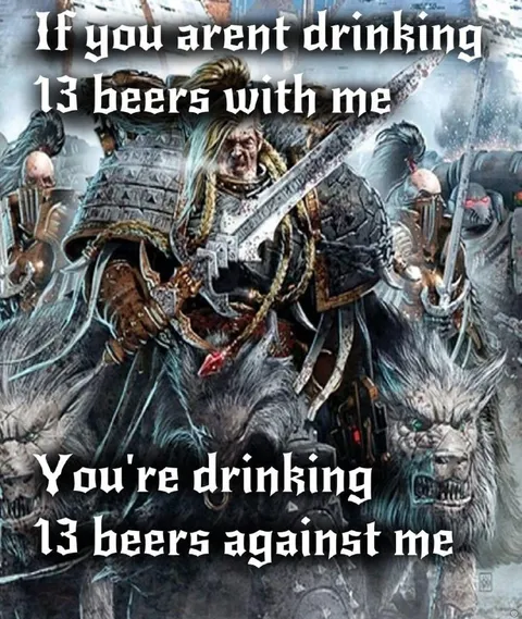 Drinking Thirteen Beers Against Me