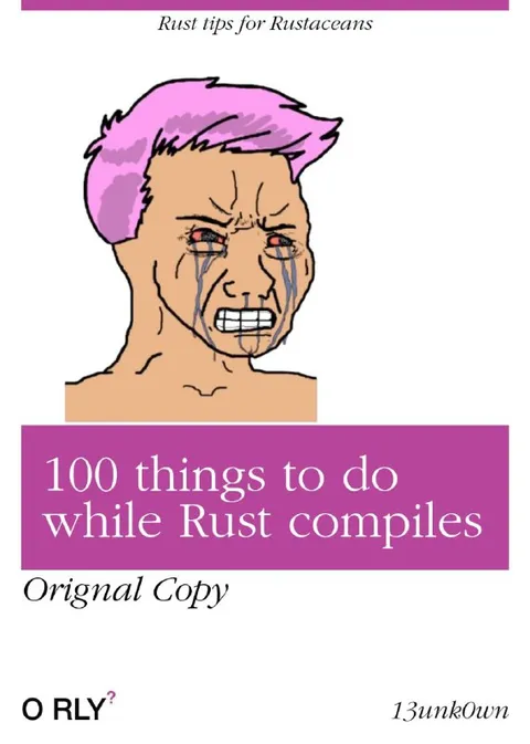 100 Things to Do While Rust Compiles