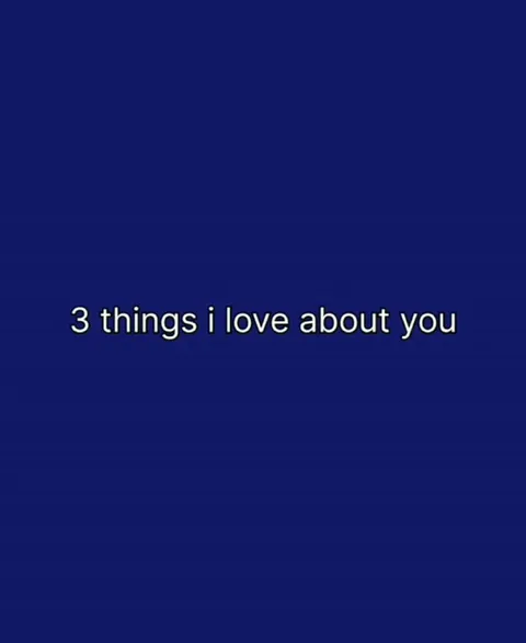 Three Things I Love About You