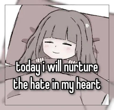 Nurture the Hate in My Heart