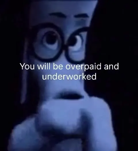 Overpaid and Underworked