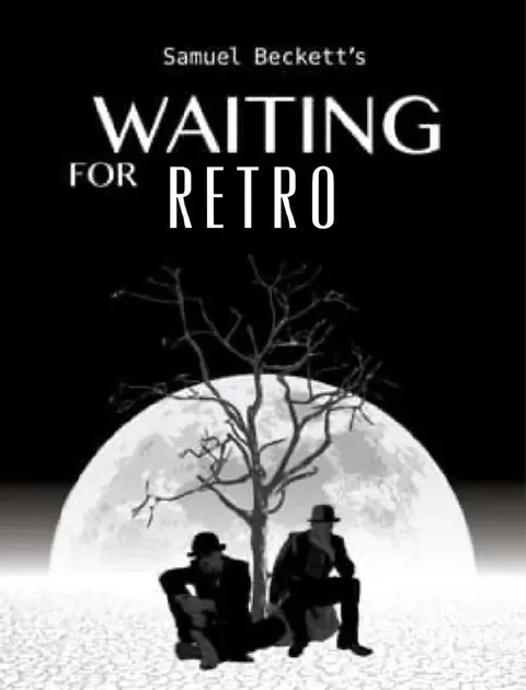 Samuel Beckett's Waiting for Retro