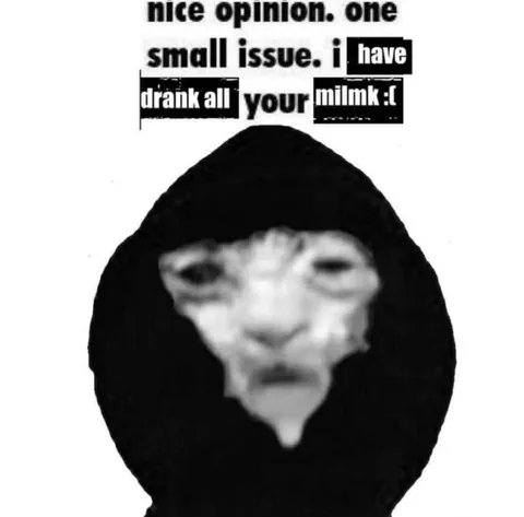 I Drank All Your Milmk