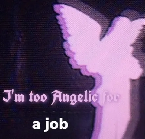 Too Angelic for a Job
