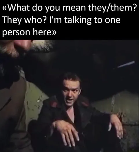 They Who? I'm Talking to One Person