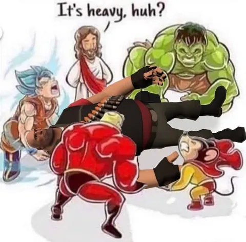 It's Heavy, Huh?