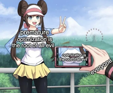 Premature Optimization for Everyone