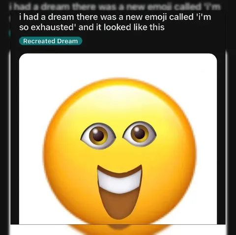 Exhausted Emoji Dream
