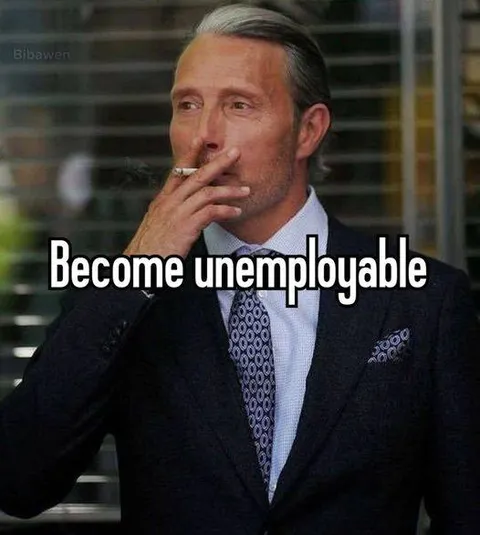 Become Unemployable