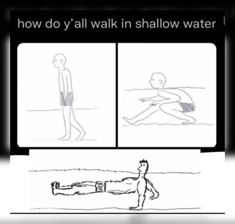 How Do Y’all Walk in Shallow Water