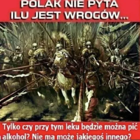 Polak nie pyta ilu jest wrogów