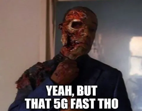 Yeah, But That 5G Fast Tho