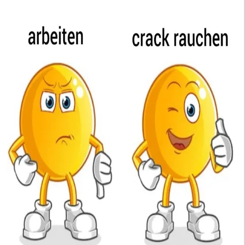 Arbeiten oder Crack rauchen