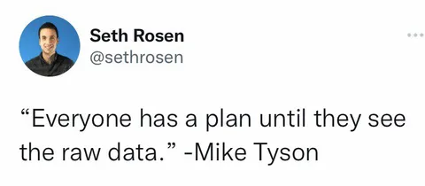 Everyone Has a Plan Until Raw Data