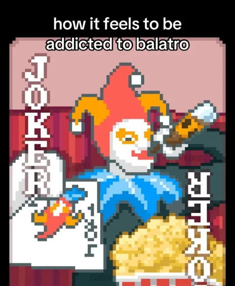 Addicted to Balatro