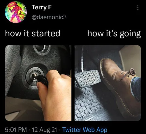 How It Started vs How It’s Going