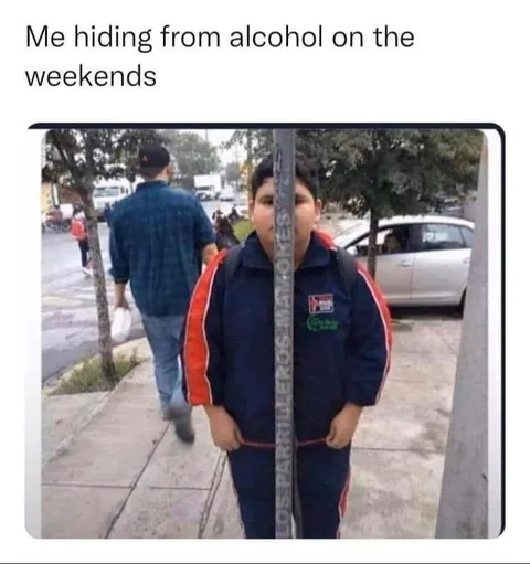 Hiding From Alcohol on Weekends