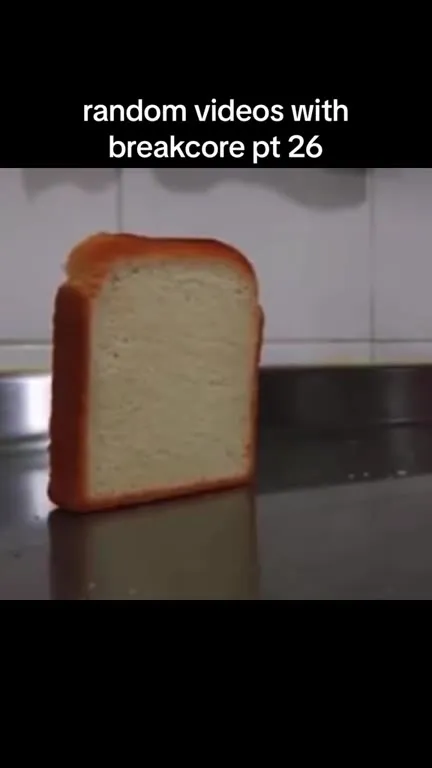 Bread Falls to Breakcore