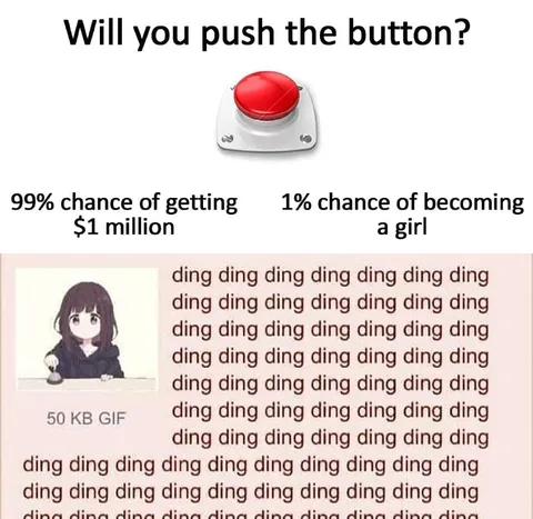 Will You Push the Button?