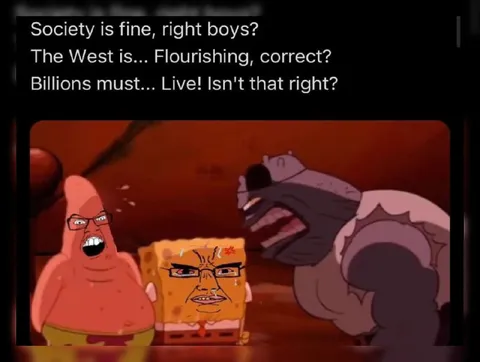Society Is Fine, Right Boys?